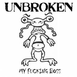 Unbroken (CHL) : My Fucking Boss